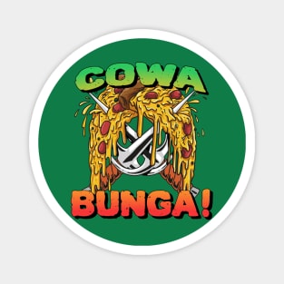 COWA BUNGA! PIZZA TIME! Magnet